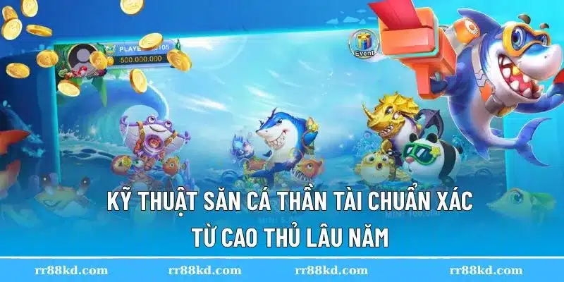 Chiến thuật đúng giúp tiết kiệm đạn, bắn trúng cá