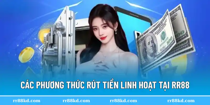 Các phương thức rút tiền linh hoạt tại RR88