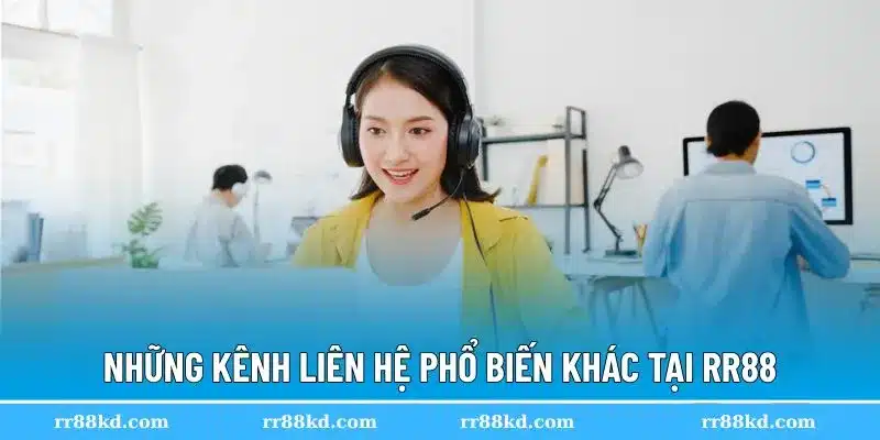 Bạn có thể lựa chọn đa dạng kênh liên hệ RR88