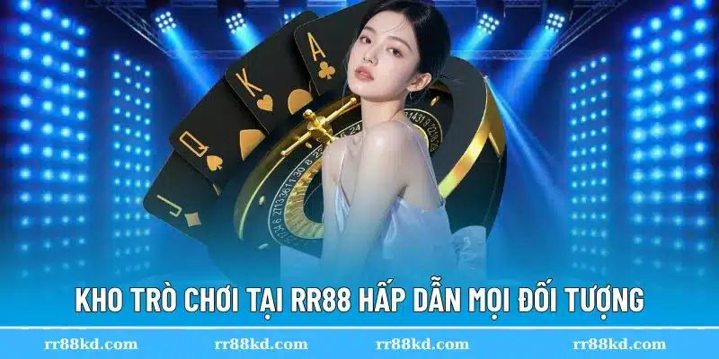 Giới thiệu RR88 kho trò chơi hấp dẫn mọi đối tượng