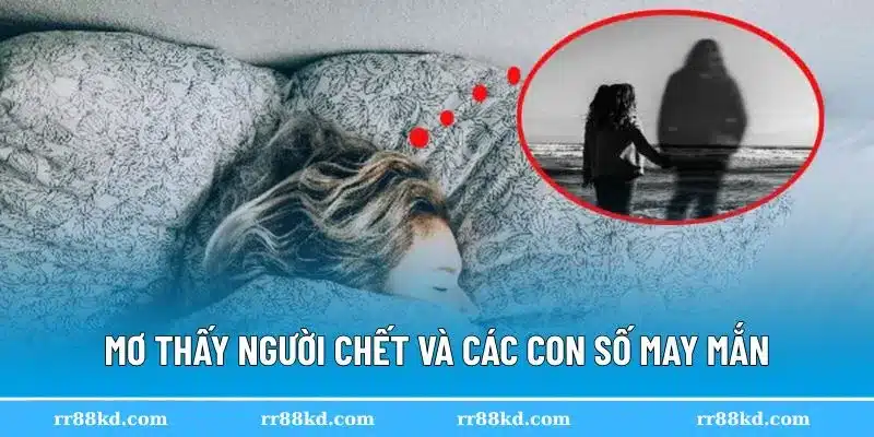 Con số gắn với giấc mơ tử vong