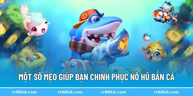 Mẹo chơi giúp bạn tối ưu hóa cơ hội thắng