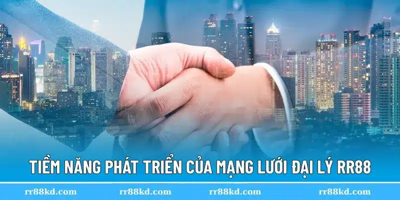 Đại lý RR88 ngày càng mở rộng