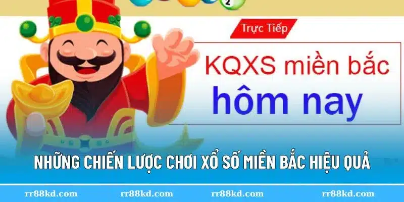 Những chiến lược chơi xổ số miền Bắc