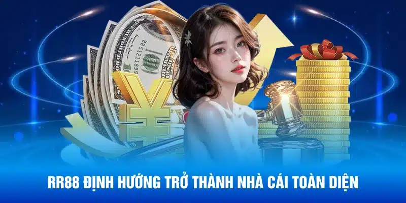 RR88 định hướng trở thành nhà cái toàn diện