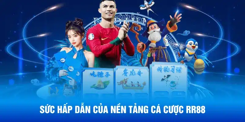 Sức hấp dẫn của nền tảng cá cược RR88
