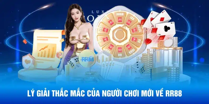Lý giải thắc mắc của người chơi mới về RR88
