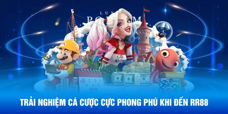 Trải nghiệm cá cược cực phong phú khi đến RR88