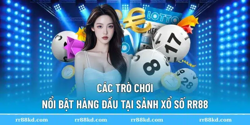 Các trò chơi xổ số RR88 đa dạng và mang tính sinh lời cao